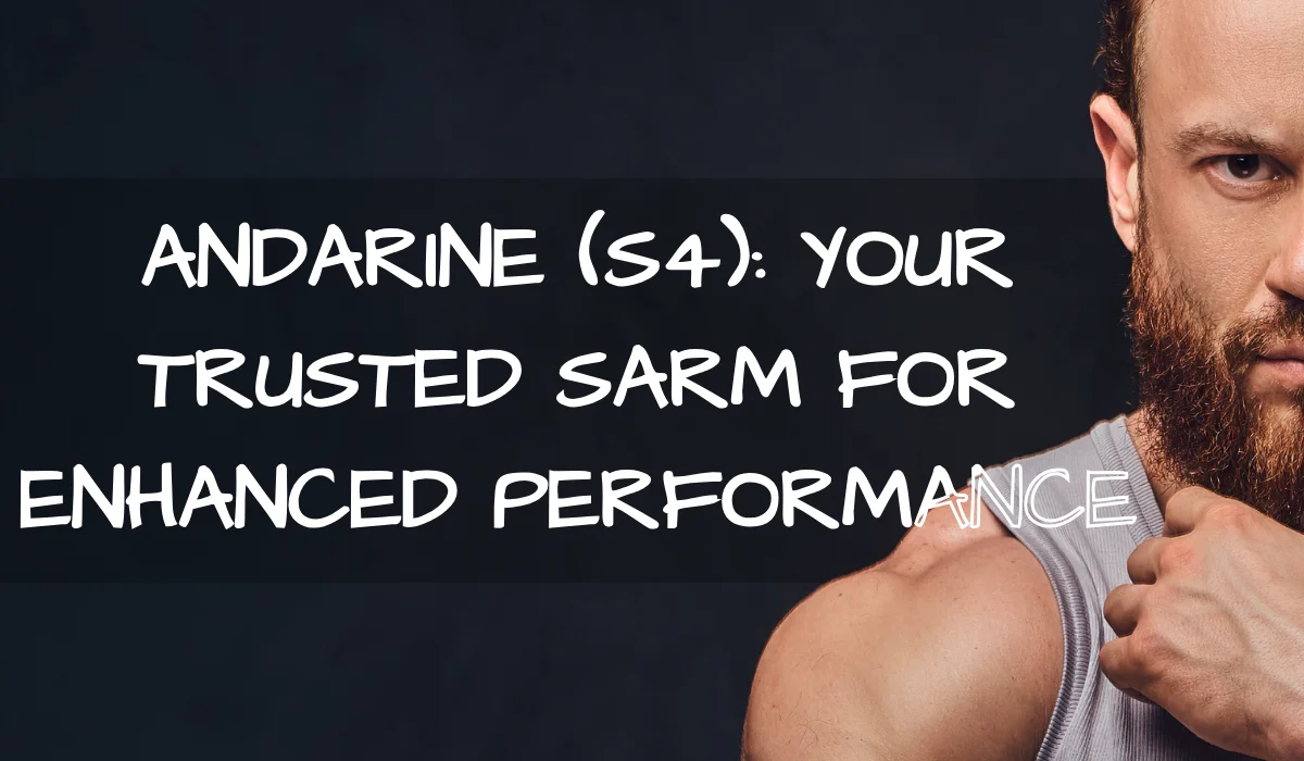 Andarine (S4) Trusted SARM