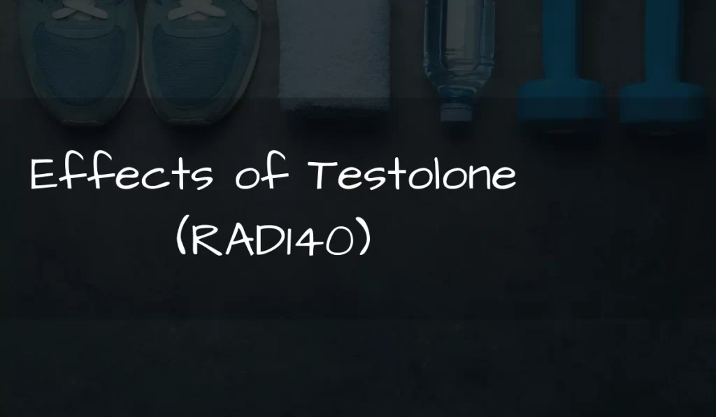 Effects of Testolone (RAD140)