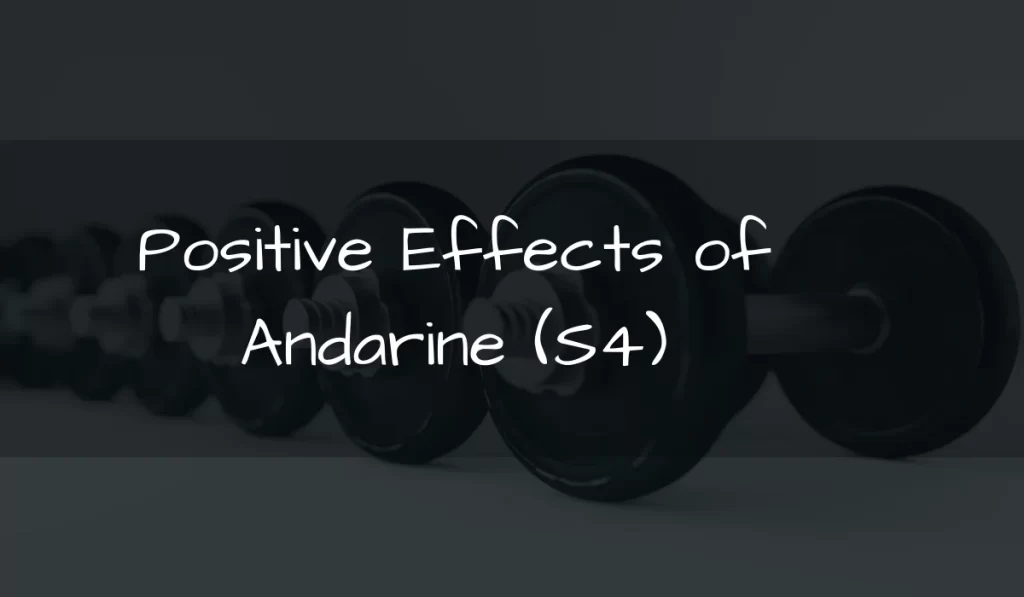 Positive Effects of Andarine (S4)