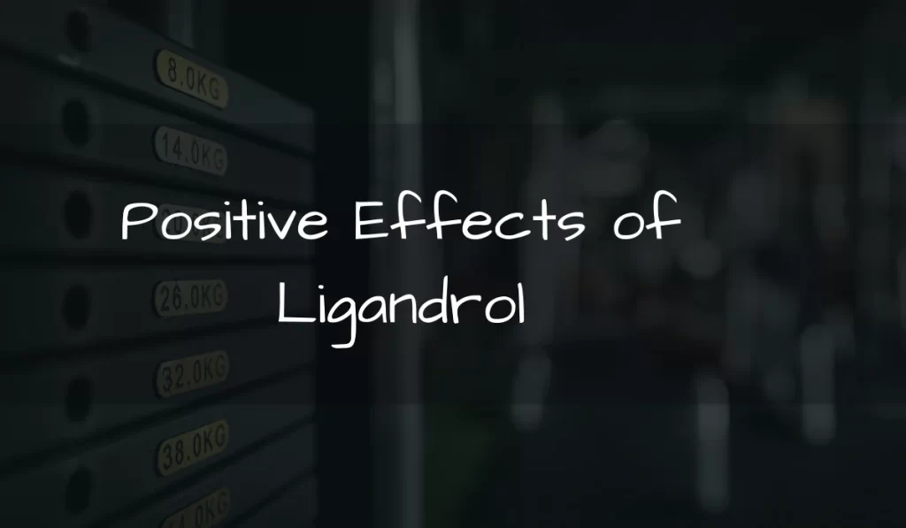 Positive Effects of Ligandrol